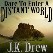 Audible.com link to J.K. Drew’s children's fantasy audiobook, Dare to Enter a Distant World, read by Scot Wilcox.